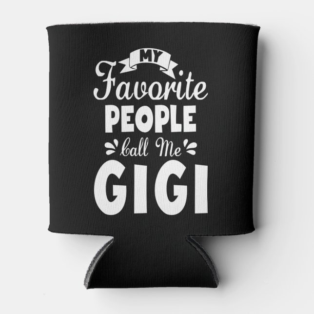 My Favorite People Call Me Gigi Can Cooler (Front)
