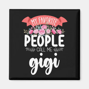 My Favorite People Call Me Gigi Mother's Day Magnet
