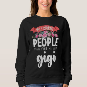 My Favorite People Call Me Gigi Mother's Day Sweatshirt
