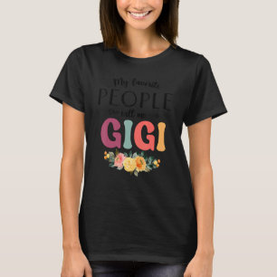 My Favorite People Call Me Gigi Women Flower Grand T-Shirt