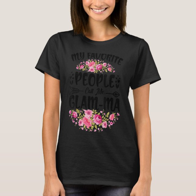 My Favorite People Call Me Glam Ma Flower Mother's T-Shirt (Front)