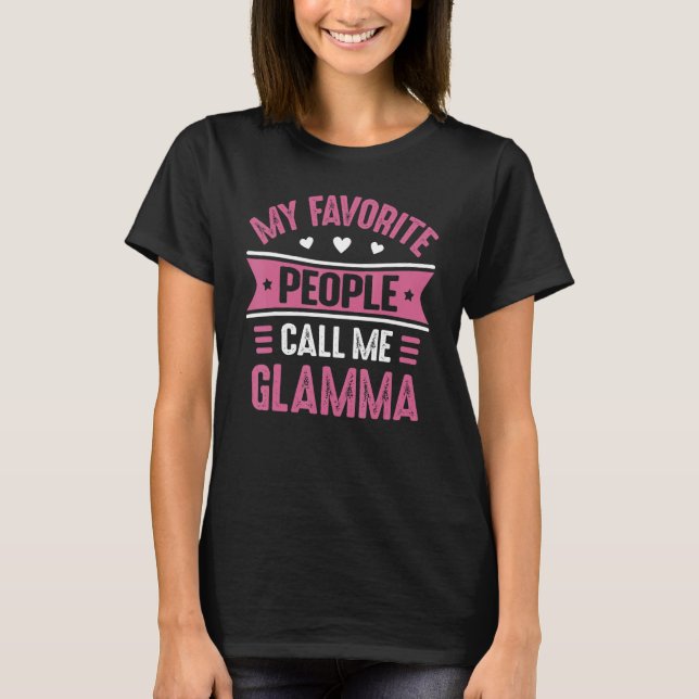 My Favorite people call me Glamma Women Mothers Da T-Shirt (Front)