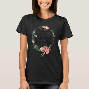 My Favorite People Call Me Godmother Women Floral T-Shirt