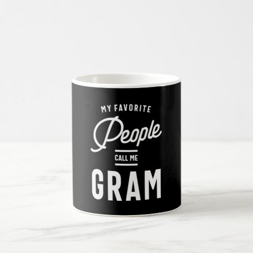 My Favorite People Call Me Gram Coffee Mug