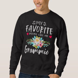 My Favorite People Call Me Grammie Floral Mothers  Sweatshirt