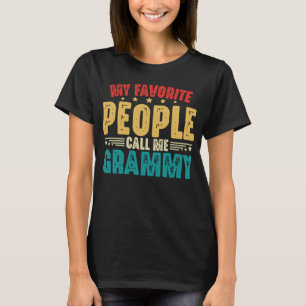 My Favorite People Call Me Grammy Grandma Mothers T-Shirt