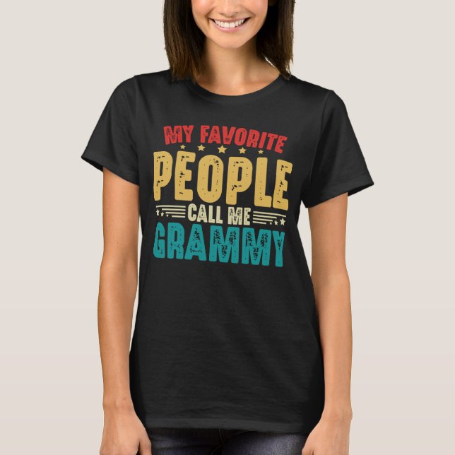 My Favorite People Call Me Grammy Grandma Mothers T-Shirt (Front)