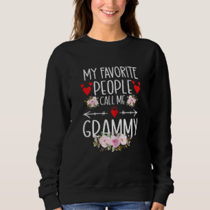 My Favorite People Call Me Grammy Mothers Day For  Sweatshirt