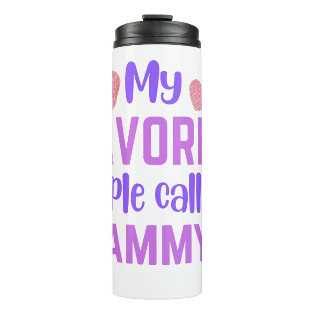 My Favorite People Call me Grammy Thermal Tumbler (Front)