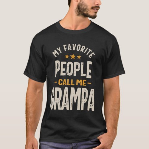 My Favorite People Call Me Grampa _ Dad Grandpa T_Shirt