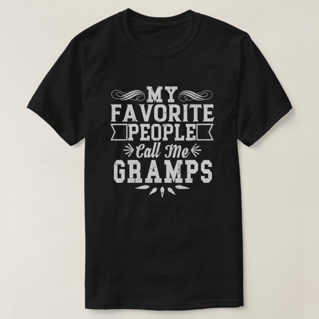 My Favorite People Call Me Gramps Father's Day T-Shirt (Design Front)