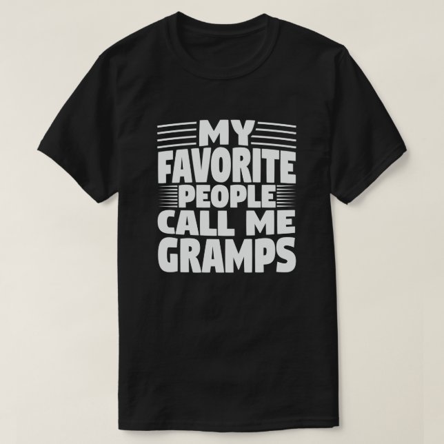 My Favorite People Call Me Gramps Grandpa Gift T-Shirt (Design Front)