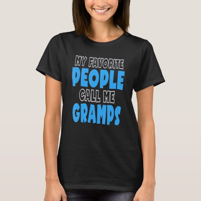My Favorite People Call Me Gramps T-Shirt (Front)