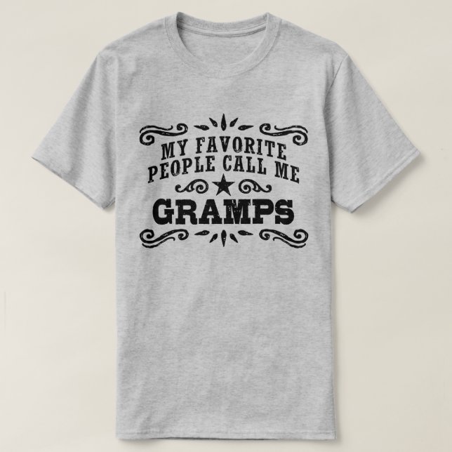 My Favorite People Call Me Gramps T-Shirt (Design Front)