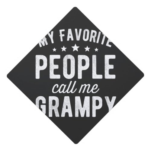 my favorite people call me grampy graduation cap topper