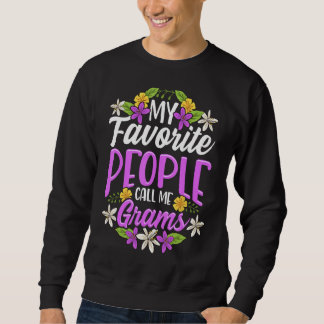 My Favorite People Call Me Grams Floral Mothers Da Sweatshirt