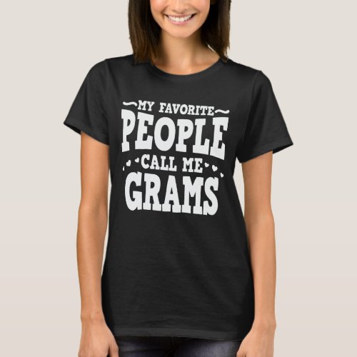 My Favorite People Call Me Grams Funny Grandma T_Shirt
