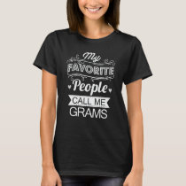My Favorite People Call Me Grams Funny Grandma T-Shirt