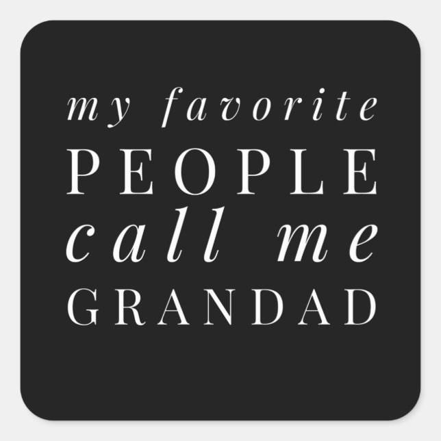 My Favorite People Call Me Grandad Square Sticker (Front)