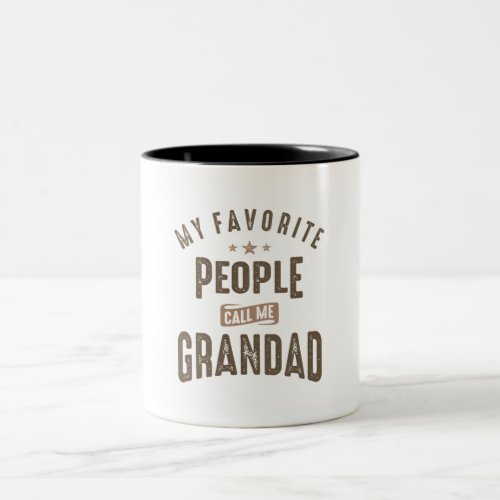 My Favorite People Call Me Grandad  Two_Tone Coffee Mug