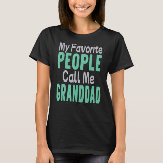 My Favorite People Call Me Granddad 1 T-Shirt