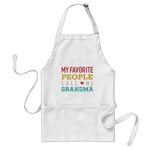 My favorite people call me grandma adult apron