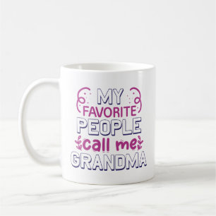 My Favorite People Call Me Grandma Coffee Mug