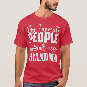 My favorite people call me grandma grandmas favori T-Shirt