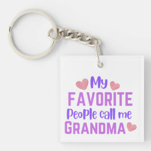 My Favorite People Call Me Grandma  Keychain