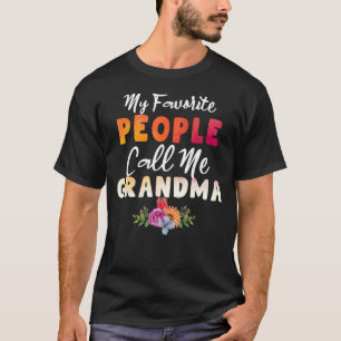 My Favorite People Call Me Grandma  Mom Mother's D T-Shirt