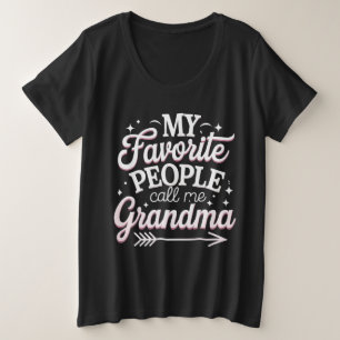 My Favorite People Call Me Grandma Mother’s Day Plus Size T-Shirt