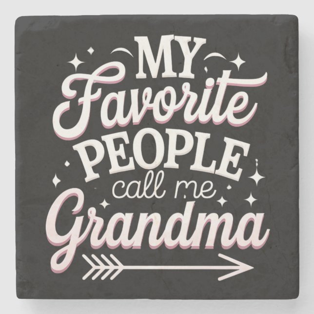 My Favorite People Call Me Grandma Mother’s Day Stone Coaster (Front)