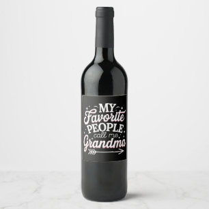 My Favorite People Call Me Grandma Mother’s Day Wine Label