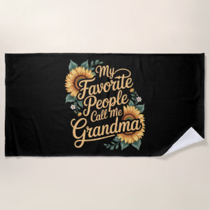 My Favorite People Call Me Grandma Mother's Day Beach Towel