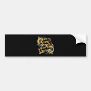 My Favorite People Call Me Grandma Mother's Day Bumper Sticker