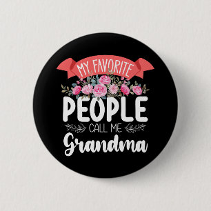 My Favorite People Call Me Grandma Mother's Day Button
