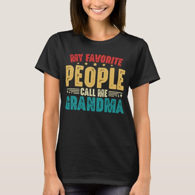 My Favorite People Call Me Grandma Mother's Day T-Shirt (Front)