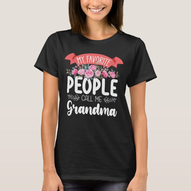 My Favorite People Call Me Grandma Mother's Day T-Shirt (Front)
