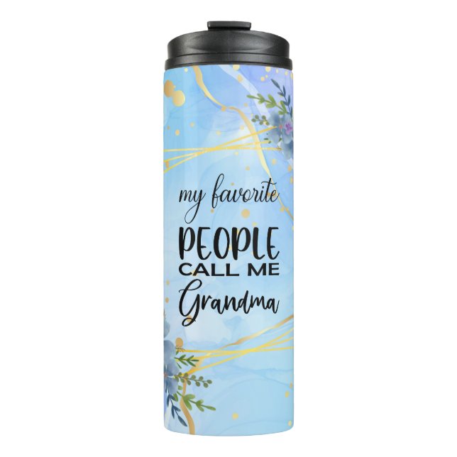 My Favorite people call me grandma Thermal Tumbler (Front)