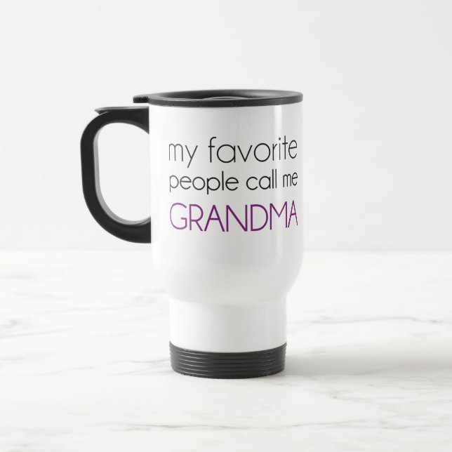 My Favorite People Call Me Grandma Travel Mug (Left)