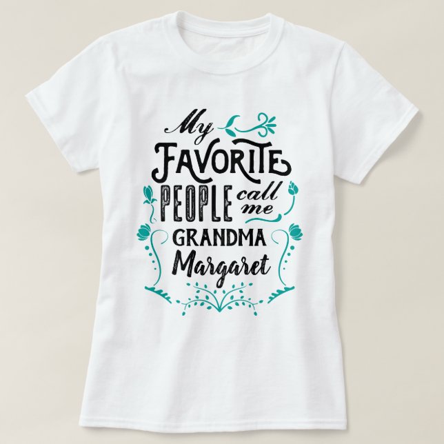 My Favorite People Call Me Grandma Typography Art T-Shirt (Design Front)