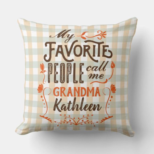 My Favorite People Call Me Grandma Typography Art Throw Pillow