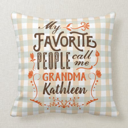 My Favorite People Call Me Grandma Typography Art Throw Pillow