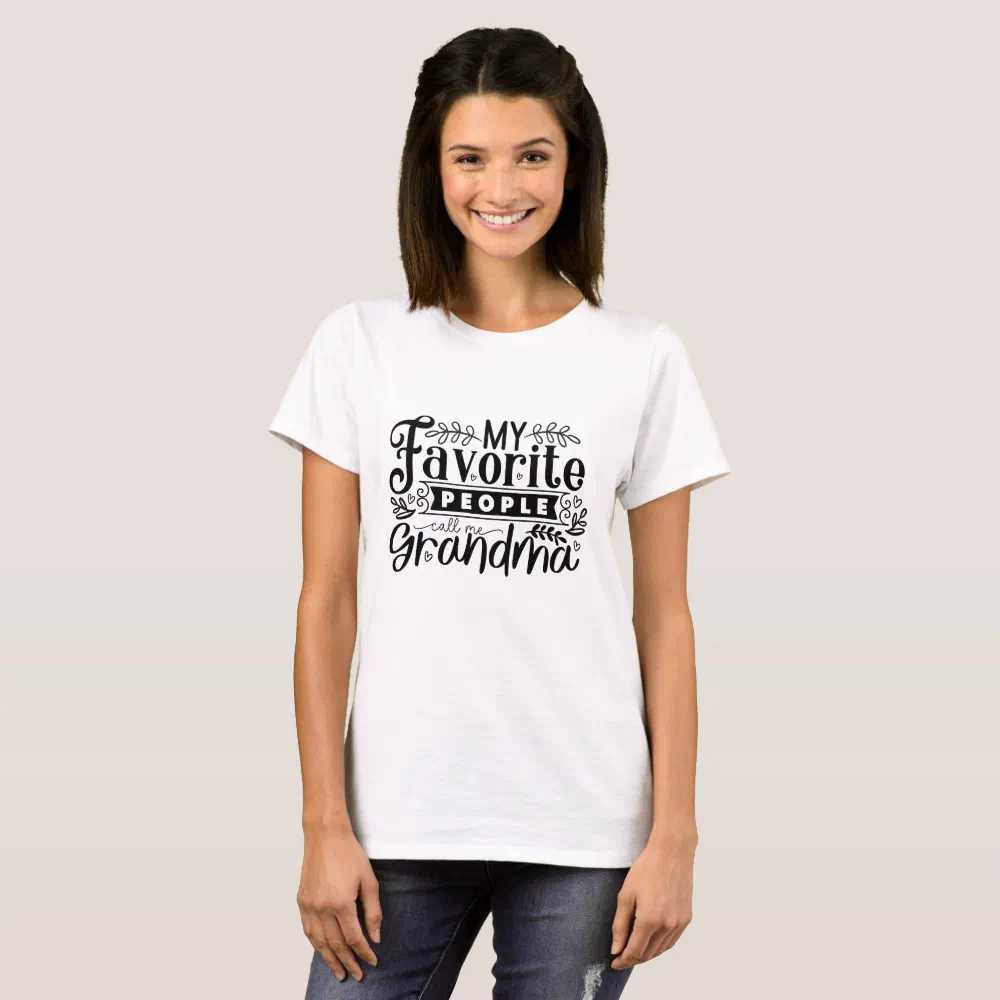 My Favorite People Call Me Grandma Typography  T-Shirt