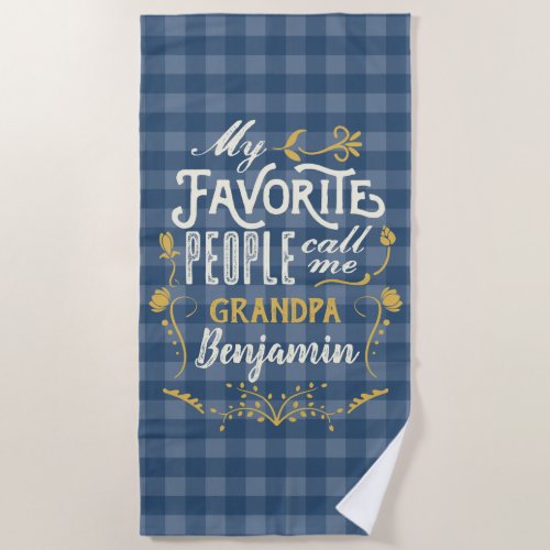 My Favorite People Call Me Grandpa Blue Gingham Beach Towel