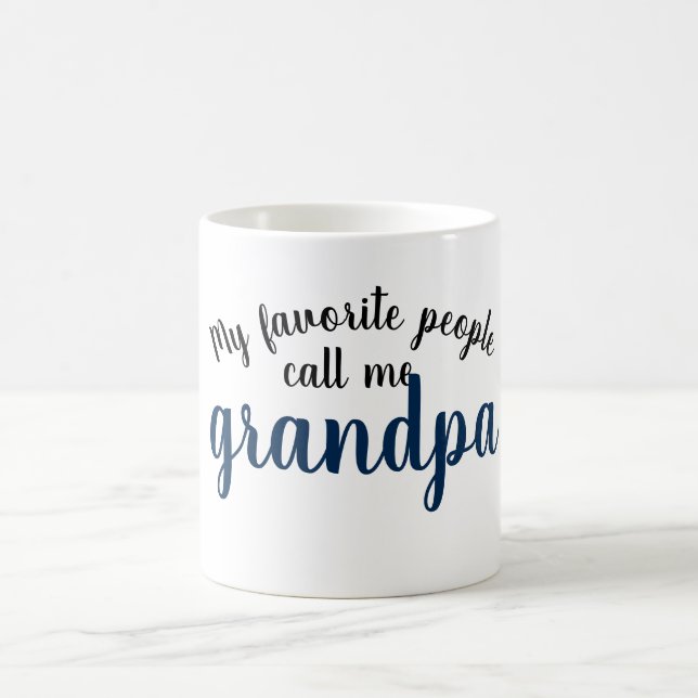 my favorite people call me grandpa coffee mug (Center)
