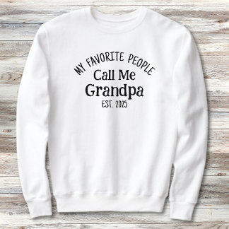My Favorite People Call Me Grandpa Est. Year Sweatshirt