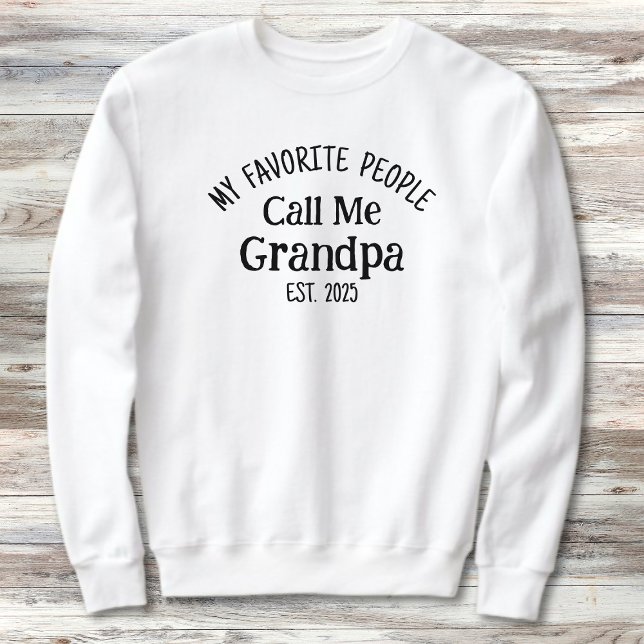 My Favorite People Call Me Grandpa Est. Year Sweatshirt (Creator Uploaded)