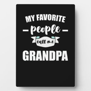 My Favorite People Call Me Grandpa Grandfather Plaque