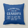 My Favorite People call Me Grandpa or Custom Name Throw Pillow
